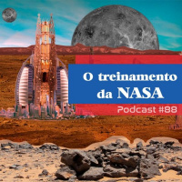 O Treinamento da NASA - Podcast #88
