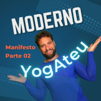 YogAteu é Moderno - Manifesto 02/07