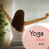 Acordar bem - um ritual matinal - Yoga Falado #32