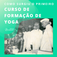 Como Surgiu o Primeiro Curso de Formação de Professores de Yoga