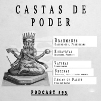 Castas de Poder - Podcast #93