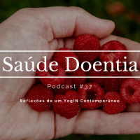 Saúde Doentia - Podcast #37