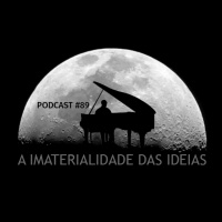 A imaterialidade das ideias - Podcast #89