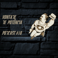Vontade De Potência - Podcast #10