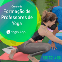 Jornada para ser Professor de Yoga - Podcast #106