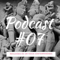 A Ética Protestante E O Espírito Tântrico - Podcast #07