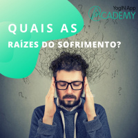 Quais as raízes do sofrimento?