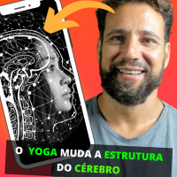 O Yoga Muda a Estrutura do Cérebro