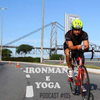 IronMan e Yoga - Podcast #105