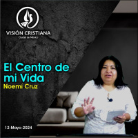 El Centro de mi Vida - Noemí Cruz - Visión CDMX