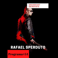 Groundcast Entrevista#54: Rafael Sperduto