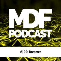 MDF Podcast 1oo: Dreamer