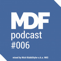 MDF Podcast oo6: Nick KlubbStyler a.k.a. NKS