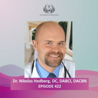 422: Optimizing Thyroid Health and Healing Thyroid Disease Using Evidence-Based Integrative and Functional Medicine with Dr. Nikolas Hedberg, DC, DABCI, DACBN