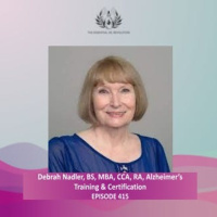 416: Trifecta Care for Alzheimer’s Disease: Aromatherapy, Music and Memory, ® and HEARTS Process© with Debrah Nadler, BS, MBA, CCA, RA, Alzheimer’s Training  Certification