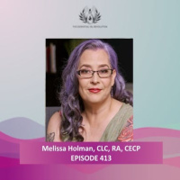 413: Reframe, Restore, and Refresh Your Well-Being with Transformational Coaching and Aromatics with Melissa Holman, CLC, RA, CECP