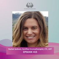 415: Aromatherapy in Season According to the Five Elements with Rachel Jackson, CYI, LMT, Certified Medicinal Aromatherapist  Educator