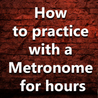 (Ep.021) I cant practice with the metronome for more than 1 hour. What can i do?