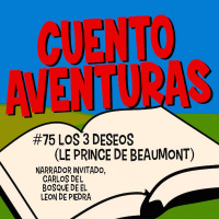 #75 Los tres deseos (Narrador invitado Carlos de Cuentos a la luz de la luna)
