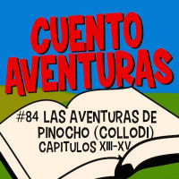 #84 Pinocho XIII-XV (Collodi)