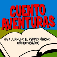 #77 Juancho el pepino marino (Improvisado)