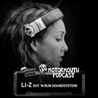 Motormouth Podcast 051 - LI-Z (HIT N RUN SOUNDSYSTEM)