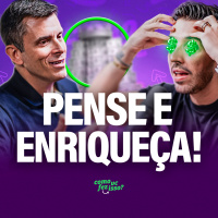 COMO ENRIQUECER DE VEZ! | GUSTAVO CERBASI EP35