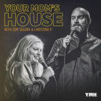 Brian Haner-Episode 95-Your Moms House with Christina Pazsitzky and Tom Segura