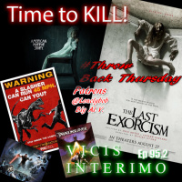 The Last Exorcism, Vicis Interimo Time to KILL! Episode 95.2