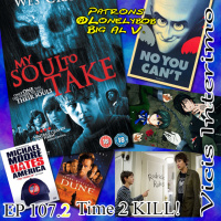 My soul to take, Vicis Interimo Episode 107.2