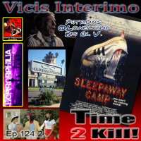 Sleepaway Camp Episode: 124.2, Vicis Interimo