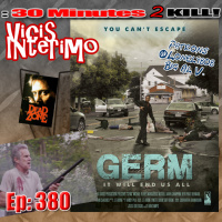 Germ AKA Germ Z, 2013 Vicis Interimo Episode 380