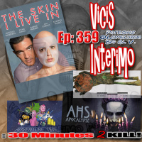 The Skin I live in Vicis interimo Episode 359