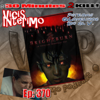 Brightburn Vicis Interimo Episode 370