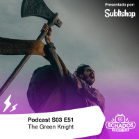 S3 Ep51: Poesía artúrica y cinéfila en The Green Knight
