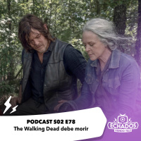 S2 Ep78: The Walking Dead debe morir