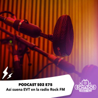 S2 Ep75: Así suena EVT en la radio Rock FM