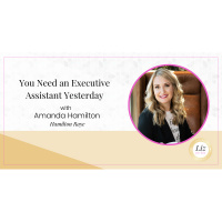 E261 – Amanda Hamilton – You Need an Executive Assistant Yesterday