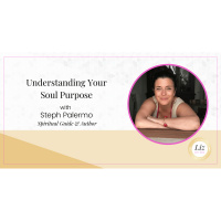 E252 – Steph Palermo – Understanding Your Soul Purpose