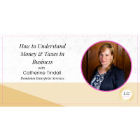 E244 – Catherine Tindall – How to Understand Money  Taxes in Business