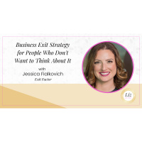E240 – Jessica Fialkovich – Business Exit Strategy for People Who Don’t Want to Think About It