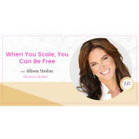 E107 – Allison Maslan – When You Scale, You Can Be Free