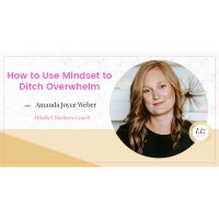 E145 – Amanda Joyce Weber – How to Use Mindset to Ditch Overwhelm