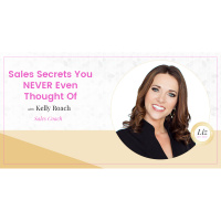 E85 – Kelly Roach – Sales Secrets You NEVER Even Thought Of