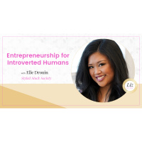 E113 – Elle Drouin – Entrepreneurship for Introverted Humans