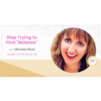 E80 – Giovanna Rossi – Why You Should Stop Trying to Find “Balance”