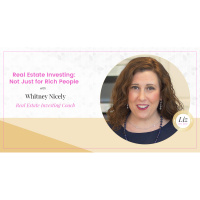 E57 – Whitney Nicely – Real Estate Investing: Not Just for Rich People