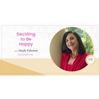 E104 – Steph Palermo – Deciding to Be Happy