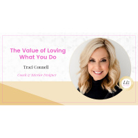 E175 – Traci Connell – The Value of Loving What You Do