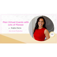E185 – Regina Burns – Plan Virtual Events with Lots of Pizzazz